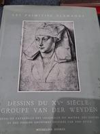 DESSINS DU XVe SIECLE : Groupe Van Der Weyden ; essai de cat, Livres, Art & Culture | Arts plastiques, Comme neuf, Enlèvement