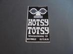 Sticker : Discotheek Hotsy Totsy - Westmalle, Ophalen of Verzenden, Nieuw, Bedrijf of Vereniging