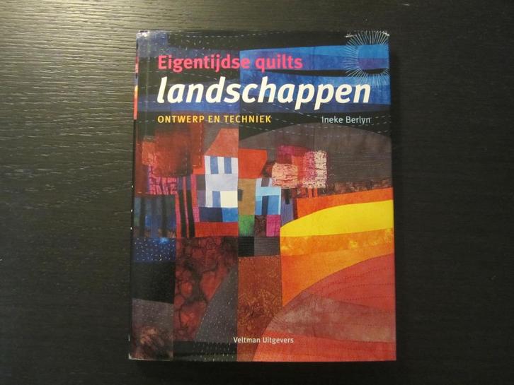 Eigentijdse quilts -Landschappen-  Ineke Berlyn-, Boeken, Hobby en Vrije tijd, Ophalen of Verzenden