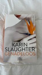 Karin Slaughter - Genadeloos, Ophalen of Verzenden, Zo goed als nieuw, Karin Slaughter