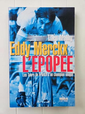 Eddy Merckx, l'épopée : Les Tours de France d'un champion un