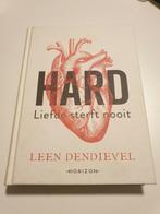 Leen Dendievel - Hard.  Liefde sterft nooit GESIGNEERD 2016, Boeken, Ophalen of Verzenden, Zo goed als nieuw, Leen Dendievel