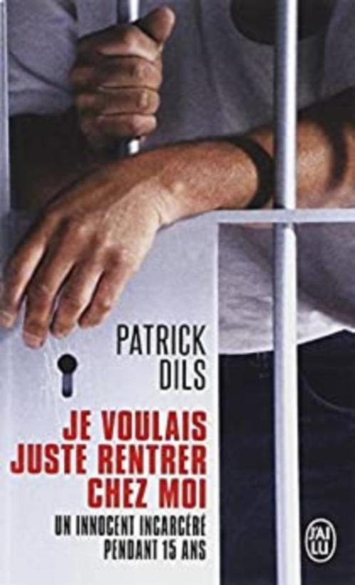 Livre "Je voulais juste rentrer chez moi" de Patrick Dils, Livres, Biographies, Comme neuf, Enlèvement