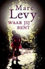 Waar ben jij / Marc Levy, Boeken, Ophalen of Verzenden, Zo goed als nieuw