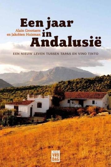 Een jaar in Andalusië - Een nieuw leven tussen tapas en vino beschikbaar voor biedingen