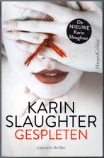 Karin Slaughter - Gespleten, Ophalen of Verzenden, Gelezen, Karin Slaughter, Nederland