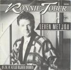 Ronnie Tober – Leven Met Jou, Nederlandstalig, Ophalen of Verzenden, 7 inch, Zo goed als nieuw