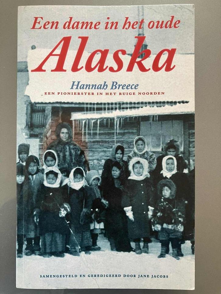 Een dame in het oude Alaska - Hannah Breece, Boeken, Biografieën, Zo goed als nieuw, Ophalen of Verzenden