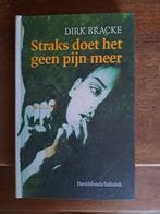 Dirk Bracke - Straks doet het geen pijn meer - ruilen, Boeken, Kinderboeken | Jeugd | 13 jaar en ouder, Ophalen, Dirk Bracke