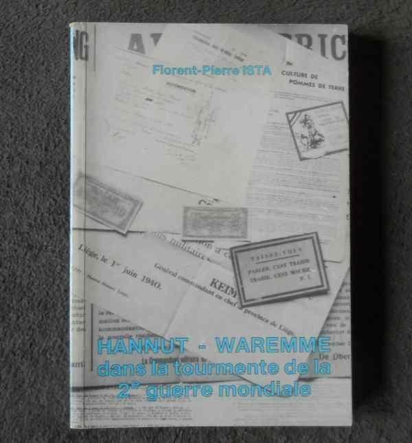 Hannut - Waremme dans la tourmente de la 2 guerre mondiale, Livres, Guerre & Militaire, Utilisé, Deuxième Guerre mondiale, Enlèvement ou Envoi