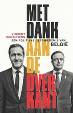 Te Koop Boek MET DANK AAN DE OVERKANT Vincent Scheltiens, Boeken, Verzenden, Vincent Scheltiens, Zo goed als nieuw, Politiek en Staatkunde