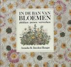 In de ban van bloemen, plukken, persen, verwerken, Anneke en, Boeken, Ophalen
