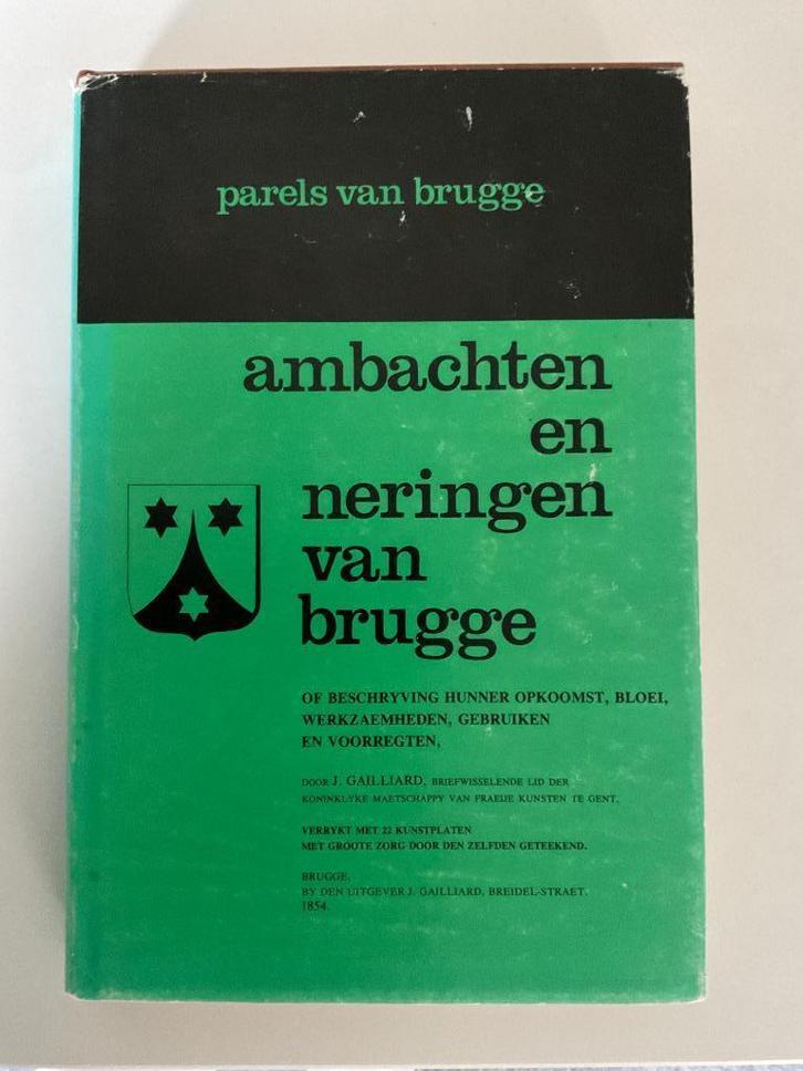 Ambachten en neringen van Brugge, J. Gailliard, Boeken, Geschiedenis | Stad en Regio, Gelezen, Verzenden