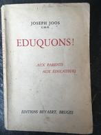 Joseph Joos - Eduquons ! aux parents, aux éducateurs - 1932, Ophalen of Verzenden