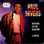 Vinyl, 7"   /    Paul Severs – Waarom, Zeg Me Waarom? / J'Ar, Overige formaten, Ophalen of Verzenden