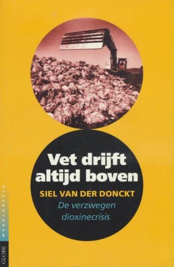 (b18) Vet drijft altijd boven, de verzwegen dioxinecrisis beschikbaar voor biedingen