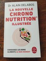 Dr Alain Delabos La nouvelle chrono nutrition illustrée, Ophalen of Verzenden, Zo goed als nieuw