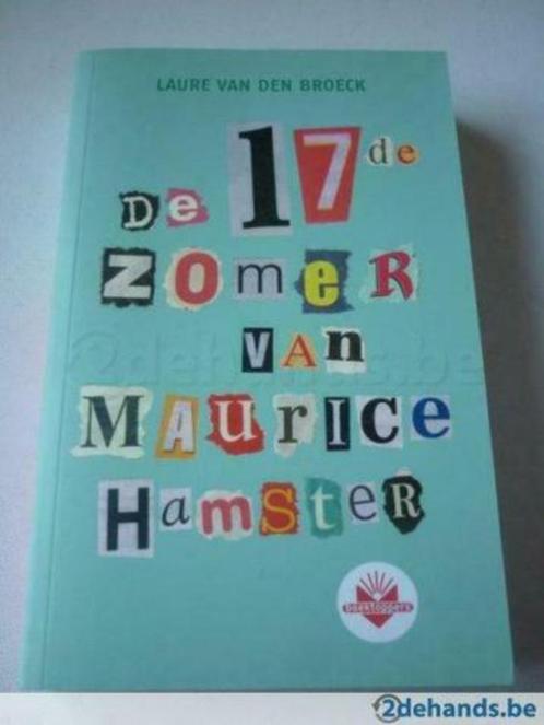 boek: de 17de zomer van Maurice Hamster/L.van den Broeck, Boeken, Kinderboeken | Jeugd | 13 jaar en ouder, Zo goed als nieuw, Fictie