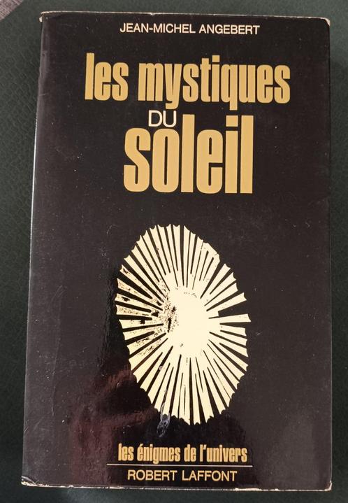 Les Mystiques du Soleil : Jean Michel Angebert : GRAND FORMA, Livres, Ésotérisme & Spiritualité, Utilisé, Arrière-plan et information