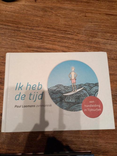 Ik heb de tijd - Paul Loomans, Boeken, Psychologie, Zo goed als nieuw, Persoonlijkheidsleer, Ophalen of Verzenden