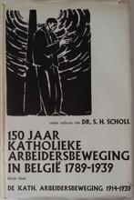150 jaar katholieke arbeidsbeweging in Belgie, Livres, Société, Utilisé, Dr S H Scholl, Enlèvement ou Envoi