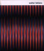 Walter Leblanc  2  1932 - 1986   Monografie, Verzenden, Nieuw, Schilder- en Tekenkunst