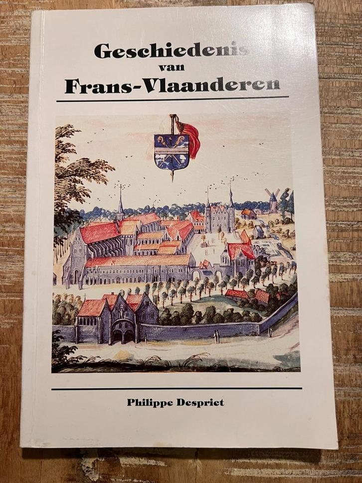 Geschiedenis van Frans-Vlaanderen - Philippe Despriet, Boeken, Geschiedenis | Stad en Regio, Zo goed als nieuw, 19e eeuw, Ophalen of Verzenden