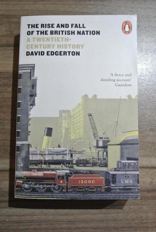 David Edgerton: The Rise and Fall of The Britisch Nation, Livres, Politique & Société, Comme neuf, Enlèvement ou Envoi