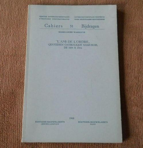 L' ami de l' ordre 1839 - 1914 (M.-L. Warnotte) - Namur, Boeken, Geschiedenis | Stad en Regio, Gelezen, Ophalen of Verzenden