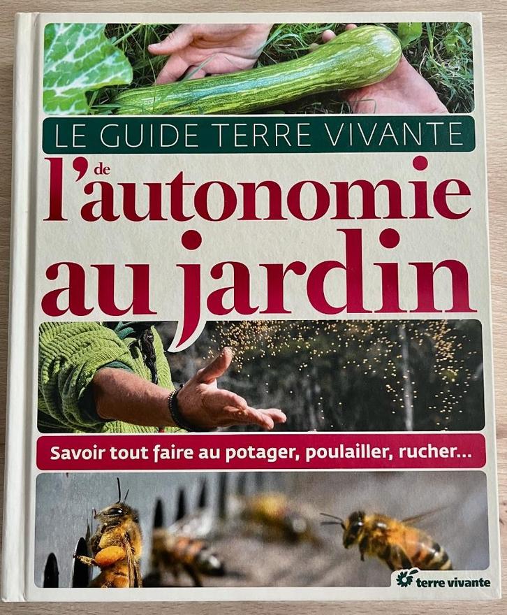 L'autonomie au jardin: Savoir tout faire au potager, au poul, Boeken, Wonen en Tuinieren, Zo goed als nieuw, Moestuin, Ophalen