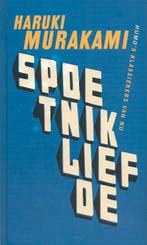 Haruki Murakami - Spoetnikliefde, Boeken, Ophalen of Verzenden, Zo goed als nieuw, België