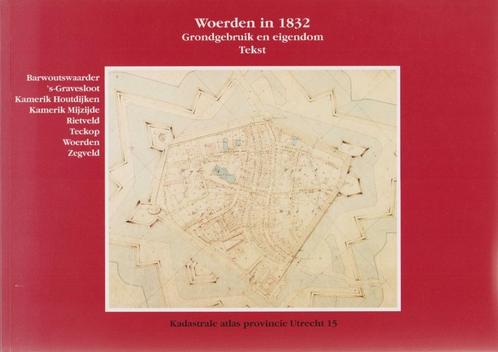 Woerden in 1832. Grondgebruik en eigendom. Tekst & kaarten, Boeken, Geschiedenis | Stad en Regio, Zo goed als nieuw, 19e eeuw