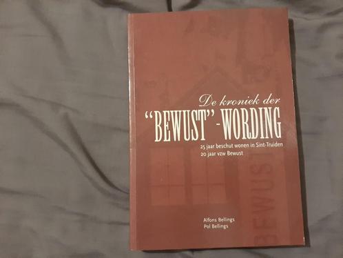 De kroniek der “bewust”-wording Alfons Bellings Pol Bellings, Boeken, Advies, Hulp en Training, Ophalen of Verzenden