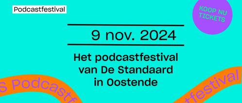 za 09/11 - 2 tickets Podcastfestival Oostende, Tickets & Billets, Événements & Festivals, Deux personnes