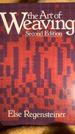 THE ART OF WEAVING (tweede editie) - Else regensteiner, Ophalen of Verzenden, Zo goed als nieuw, Else Regensteiner