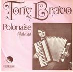 single Tony Bravo - Polonaise, Cd's en Dvd's, 7 inch, Single, Ophalen of Verzenden, Zo goed als nieuw