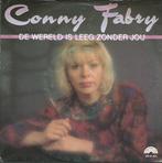 Conny Fabry – De Wereld Is Leeg Zonder Jou, Cd's en Dvd's, Nederlandstalig, Ophalen of Verzenden, 7 inch, Zo goed als nieuw