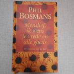 Phil Bosmans - Menslief ik wens je vrede en alle goeds, Livres, Poèmes & Poésie, Enlèvement ou Envoi, Comme neuf, Phil Bosmans