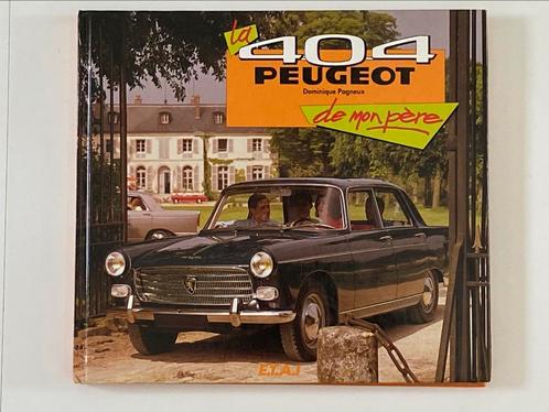La Peugeot 404 de mon père ETAI – 1994 En bon état - Rare, Livres, Transport, Autres moyens de transport, Enlèvement ou Envoi