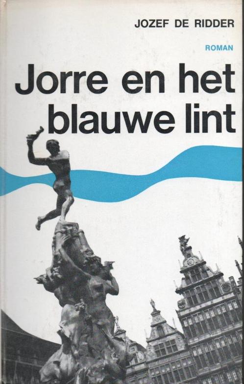 JORRE EN HET BLAUWE LINT - JOZEF DE RIDDER, Boeken, Romans, Gelezen, Nederland, Ophalen of Verzenden