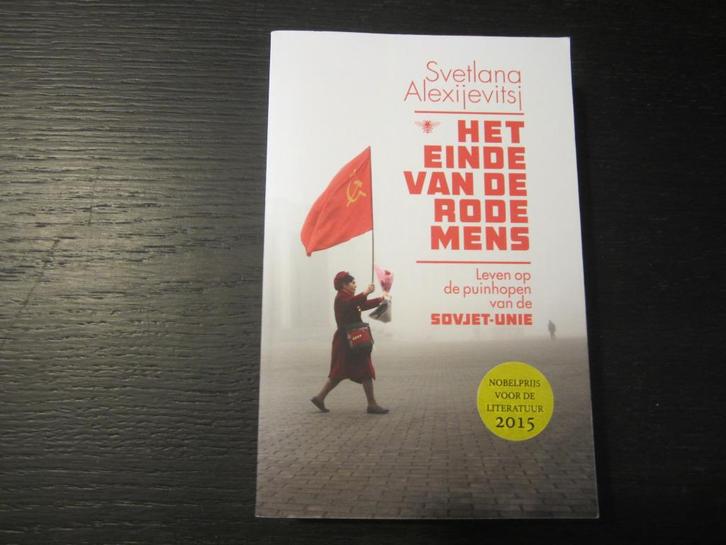 Het einde van de rode mens  -Svetlana Alexijevitsj-, Boeken, Literatuur, Ophalen of Verzenden