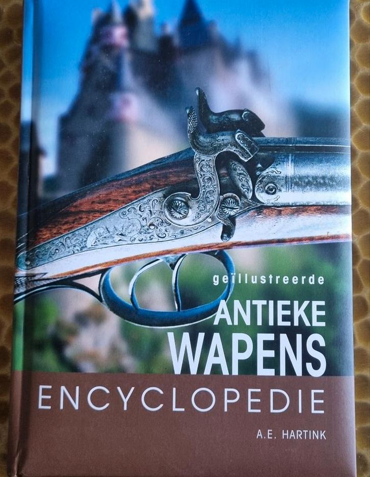 A.E. Hartink - Encyclopédie illustrée des armes anciennes, Livres, Guerre & Militaire, Enlèvement ou Envoi