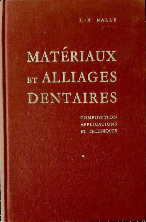 Matériaux et Alliages Dentaires J.N. Nally, Livres, Science, Utilisé, Autres sciences, Enlèvement ou Envoi