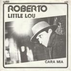 Roberto - Little Lou, Cd's en Dvd's, Vinyl Singles, Rock en Metal, Gebruikt, Ophalen of Verzenden, 7 inch