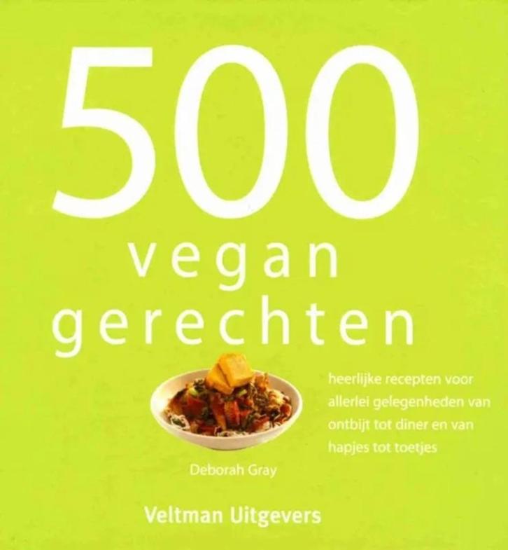 500 vegan gerechten - Deborah Gray, Boeken, Kookboeken, Vegetarisch, Ophalen of Verzenden