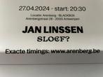 Tickets Jan Linssen SLOEF ? 27.04.2024 in Arenberg Antwerpen, Tickets & Billets, Billets & Tickets Autre, Trois personnes ou plus
