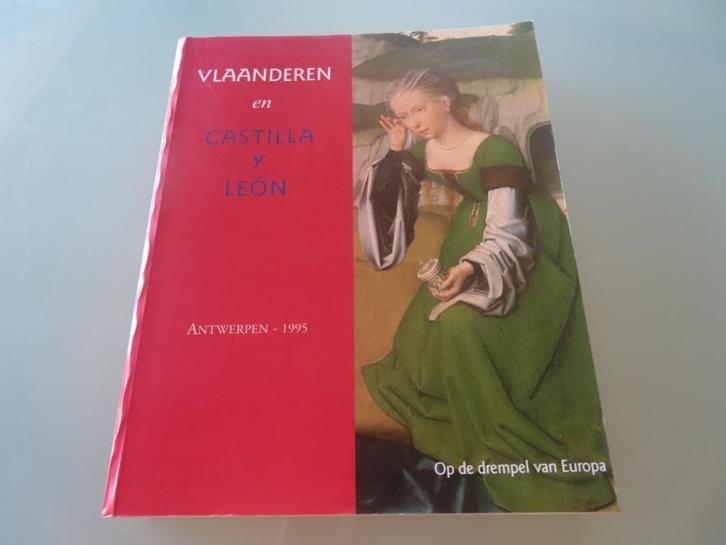 Vlaanderen en Castilla y León - Antwerpen 1995 – Op de dremp, Boeken, Geschiedenis | Nationaal, Zo goed als nieuw, 19e eeuw, Ophalen of Verzenden