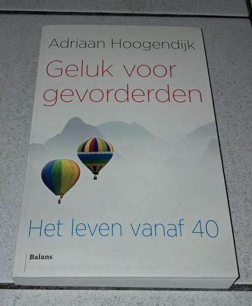 Geluk voor gevorderden-Adriaan Hoogendijk, Boeken, Psychologie, Nieuw, Persoonlijkheidsleer, Ophalen of Verzenden