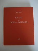 NIEUW BOEK LE NU DE ROPS A DELVAUX - ARTO-  323 NAAKFOTO'S, Antiek en Kunst, Ophalen