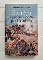 Zomer 1870: De oorlog verteld door soldaten, Gelezen, Ophalen of Verzenden, Voor 1940, Jean-François Lecaillon